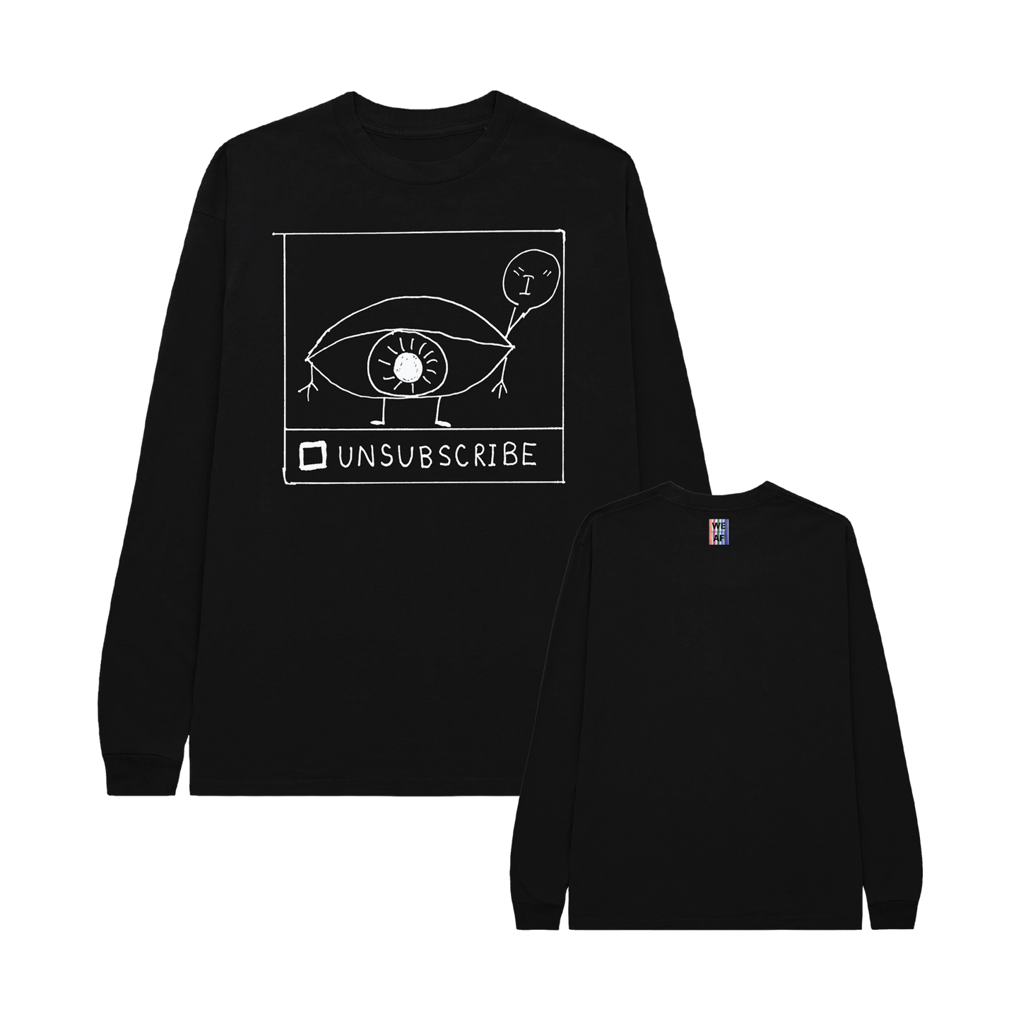 WE Unsubscribe Longsleeve